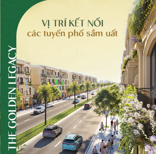 The Golden Legacy - Đón dòng chảy hoàng kim từ vị trí thương mại dẫn dắt