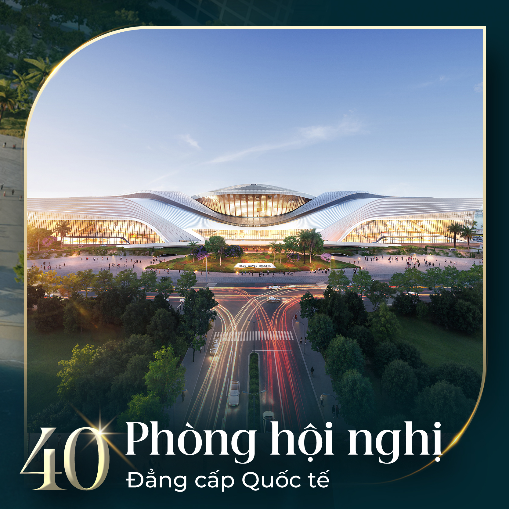 Blue Waves Theatre – Biểu tượng Sóng Xanh từ Vinhomes Green Paradise vươn tầm thế giới