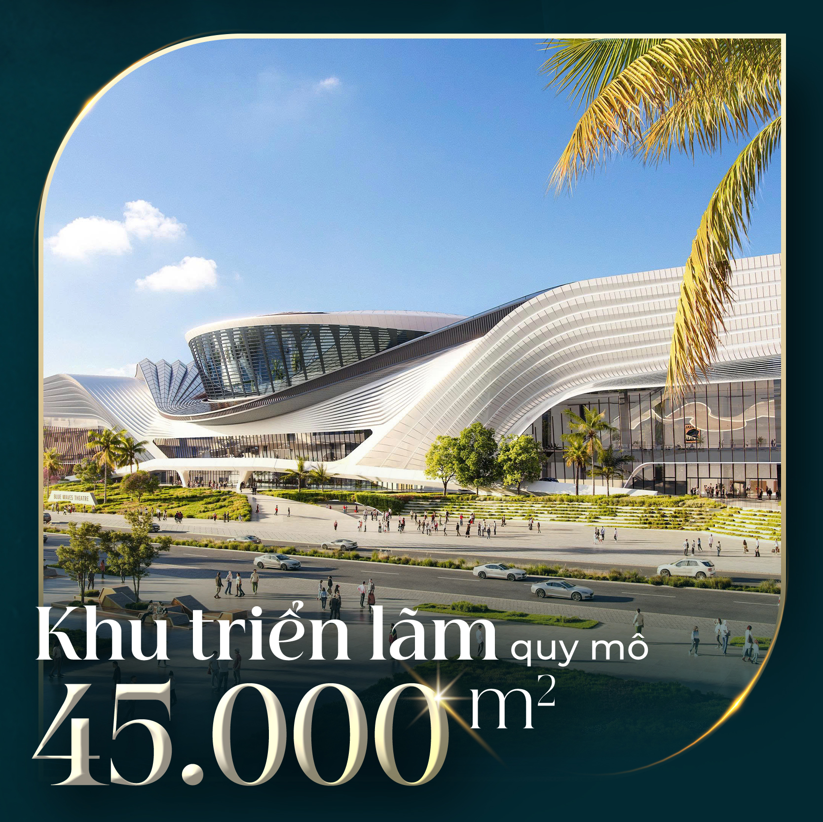 Blue Waves Theatre – Biểu tượng Sóng Xanh từ Vinhomes Green Paradise vươn tầm thế giới