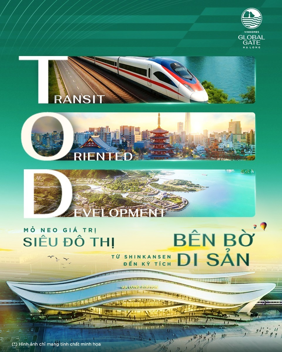 TOD - Mỏ neo giá trị siêu đô thị, từ Shinkanshen đến kỳ tích bên bờ di sản