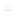▫️