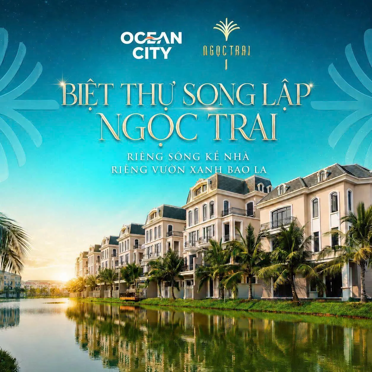 Biệt thự Song lập Ngọc Trai - Riêng sông kề nhà, riêng vườn xanh bao la