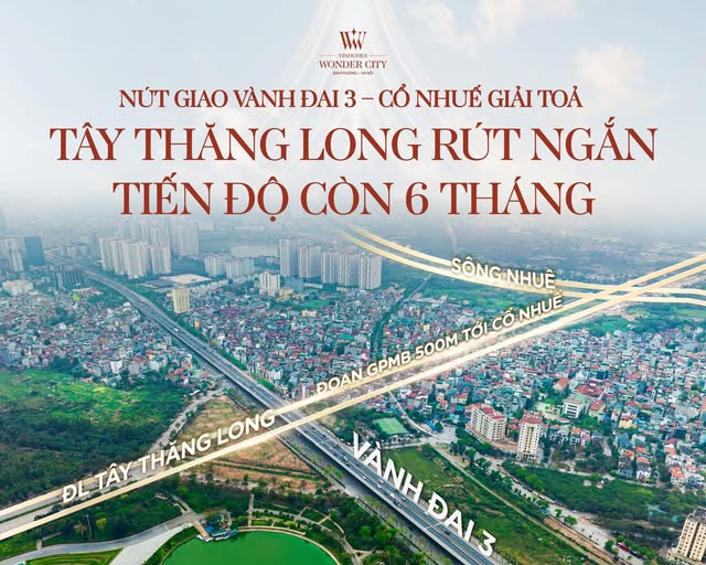 Nút giao Vành Đai 3 - Cổ Nhuế giải tỏa, Tây Thăng Long rút ngắn tiến độ hoàn thành sớm 6 tháng