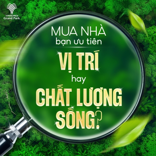 Khi mua nhà, bạn ưu tiên chọn vị trí hay chọn chất lượng sống?