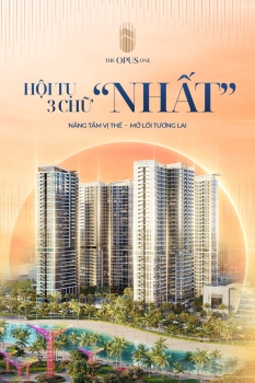 THE OPUS ONE - Biểu tượng sống đỉnh cao sở hữu vị thế “3 CHỮ NHẤT”