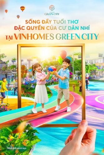Sống đầy tuổi thơ - Đặc quyền chỉ có tại Vinhomes Green City