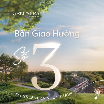 Bản giao hưởng số 3 tại Greenera Southmark