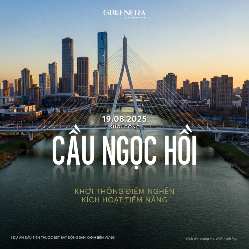 19.08.2025: Cầu Ngọc Hồi khởi công - Khơi thông điểm nghẽn, kích hoạt tiềm năng