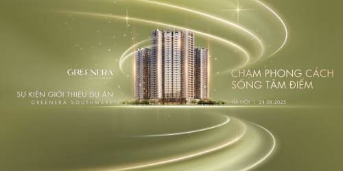 Sự kiện giới thiệu dự án Greenera Southmark – biểu tượng sống xanh & thịnh vượng của phía Nam Thủ đô