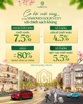 Cơ hội cuối cùng sở hữu Vinhomes Golden City với chính sách tốt nhất