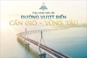 Đường vượt biển Cần Giờ - Vũng Tàu, cú hích chiến lược mở cánh cửa phát triển bùng nổ cho Vinhomes Green Paradise