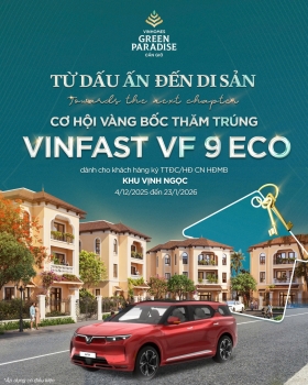 Cơ hội vàng bốc thăm trúng VinFast VF 9 Eco - Dành riêng cho khách hàng Vịnh Ngọc