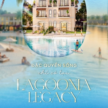 8 đặc quyền sống chỉ có tại Lagoonia Legacy