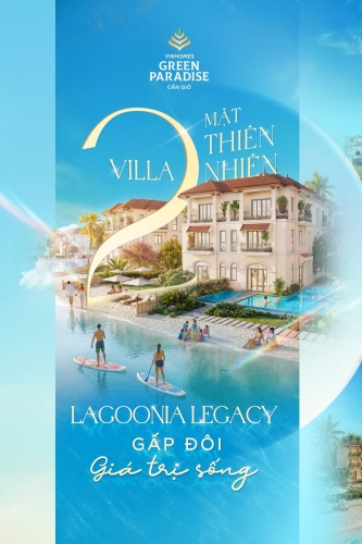 Biệt thự 2 mặt thiên nhiên - Lagoonia Legacy mang tới gấp đôi giá trị cho chủ nhân