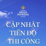Cập nhật tiến độ thi công Vinhomes Green Paradise Cần Giờ - Bảo chứng thực tế cho mọi quyết định đầu tư