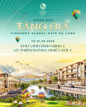 Vinhomes Global Gate Hạ Long chính thức điều chỉnh giá từ 01/06/2026