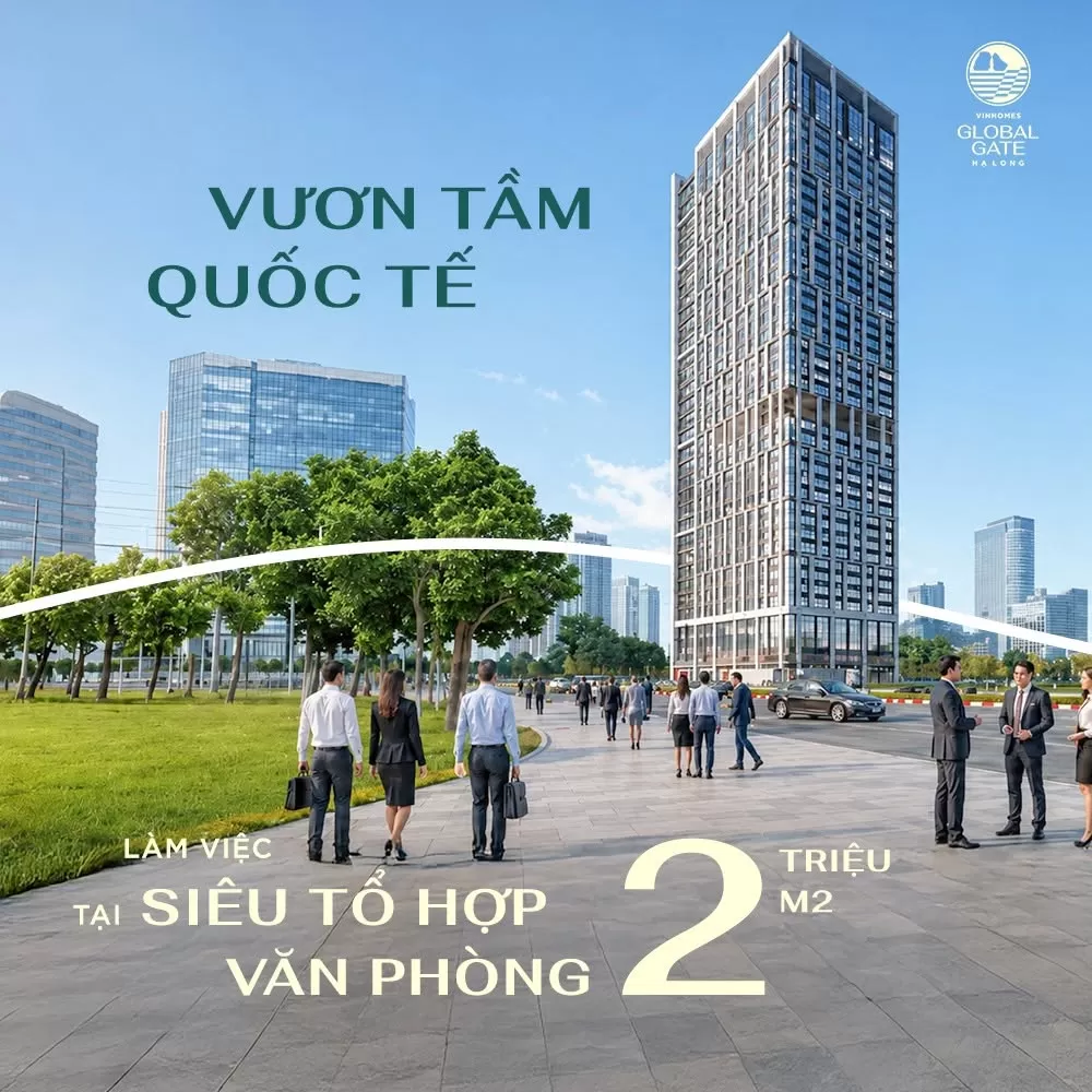 Vinhomes Global Gate Hạ Long: Hạnh phúc đa tầng giữa miền di sản