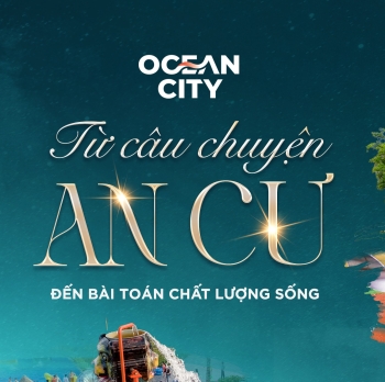 Ocean City: Từ câu chuyện an cư đến bài toán chất lượng sống