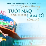 Vincom Mega Mall Ocean City chính thức khai trương, mở tung cánh cửa tiện ích đầy đủ cho mọi thế hệ cư dân Ocean City