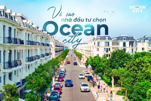 Dòng vốn đi trước, giá trị theo sau - Vì sao nhà đầu tư chọn Ocean City