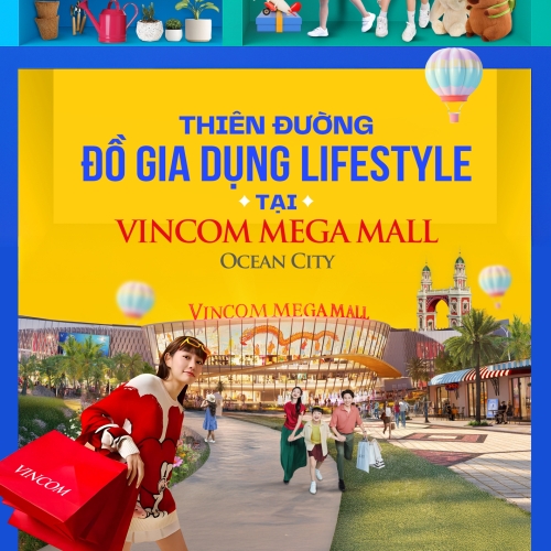Thiên đường đồ gia dụng lifestyle chuẩn quốc tế đã cập bến Vincom Mega Mall Ocean City