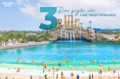 Ocean City và 3 đặc quyền cho chủ nhân tinh hoa