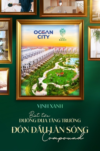 Vịnh Xanh: “Bứt tốc đường đua tăng trưởng - Đón đầu làn sóng Compound”