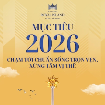 Mục tiêu 2026 - Chạm tới chuẩn sống trọn vẹn, xứng tầm vị thế