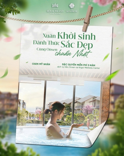 Xuân khởi sinh - Đánh thức sắc đẹp cùng Onsen chuẩn Nhật