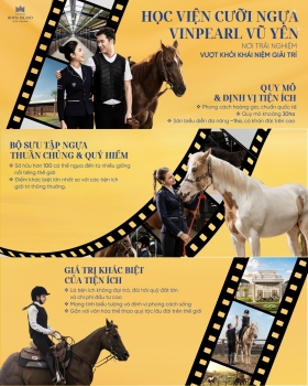 Học viện cưỡi ngựa Vinpearl Vũ Yên - Nơi trải nghiệm vượt khỏi khái niệm giải trí