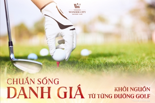 Chuẩn sống danh giá khởi nguồn từ từng đường Golf