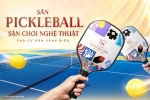 Sân Pickleball - Sân chơi nghệ thuật cho cư dân sành điệu