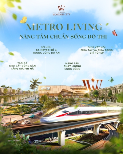 Metro Living - Nâng tầm chuẩn sống đô thị tại Vinhomes Wonder City