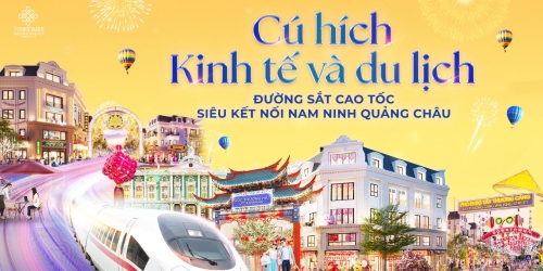 Đường sắt cao tốc siêu kết nối Nam Ninh Quảng Châu - Cú hích Kinh tế & Du lịch vùng biên