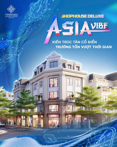 Shophouse Deluxe Asia Vibe: Kiến trúc tân cổ điển - Trường tồn vượt thời gian