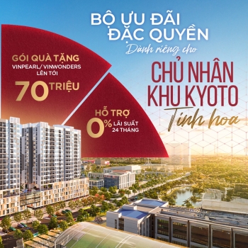 Kyoto tung bộ chính sách đặc quyền dành riêng cho chủ nhân tinh hoa tại Vinhomes Star City