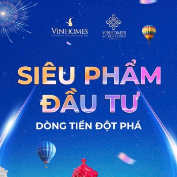 Siêu phẩm đầu tư, dòng tiền đột phá tại Vinhomes Golden Avenue