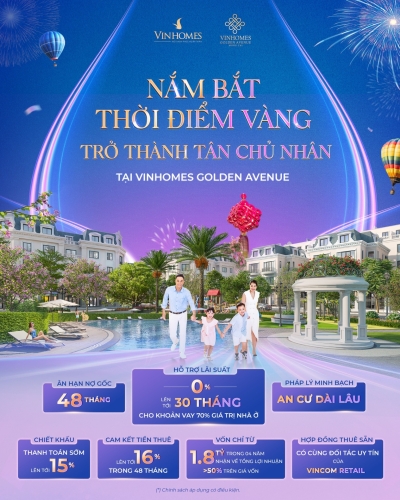 Nắm bắt thời điểm vàng - Cơ hội trở thành tân chủ nhân tại Vinhomes Golden Avenue trong tầm tay