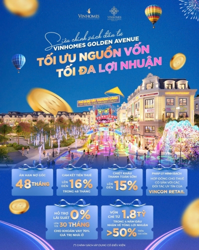Tối ưu nguồn vốn - Tối đa lợi nhuận cùng siêu phẩm chính sách đầu tư tại Vinhomes Golden Avenue