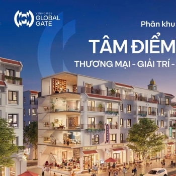 Phân khu Cát Tường: Tâm điểm tứ trụ Thương Mại - Giải Trí -Giao Thương - Văn Hóa đẳng cấp tại Vinhomes Global Gate